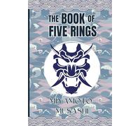 The Book of Five Rings | Illustrated Edition |: Writings of Miyamoto Musashi - Japan's Greatest Samurai