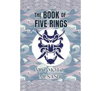 The Book of Five Rings | Illustrated Edition |: Writings of Miyamoto Musashi - Japan's Greatest Samurai