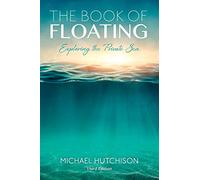 The Book of Floating: Exploring the Private Sea