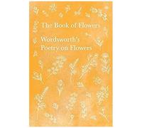 The Book Of Flowers;Wordsworth's Poetry On Flowers