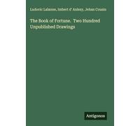 The Book of Fortune. Two Hundred Unpublished Drawings