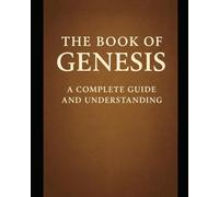 The Book of Genesis, complete understanding.