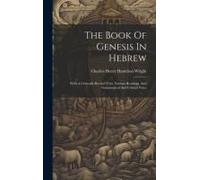 The Book Of Genesis In Hebrew: With A Critically Revised Text, Various Readings, And Grammatical And Critical Notes