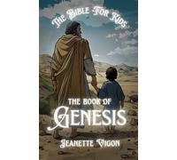 The Book Of Genesis The Bible For Kids: In A Language Kids Will Understand And Love