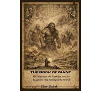 The Book of Giants: The Watchers, the Nephilim, and the Judgment That Reshaped the World