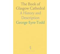 The Book of Glasgow Cathedral: A History and Description