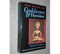 The Book of Goddesses and Heroines