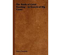 The Book Of Good Hunting - In Search Of Big Game