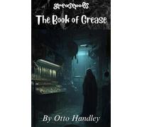 The Book of Grease - Otto Handley - Otto Handley - ebook (ePub) - Livre