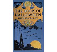 The Book of Halloween: Origins, Folklore, and Traditions of Samhain