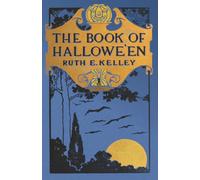 The Book of Halloween: Origins, Folklore, and Traditions of Samhain