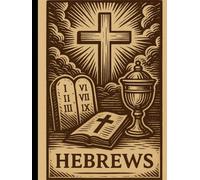 The Book of Hebrews: A Young Adult Focused BIble Study
