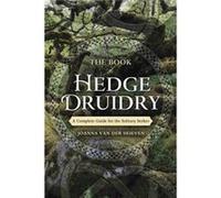 The Book of Hedge Druidry by Joanna Van der Hoeven Joanna Van der Hoeven (Auteur)