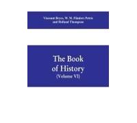 The Book Of History. A History Of All Nations From The Earliest Times To The Present, With Over 8,000 Illustrations Volume Vi) The Near East