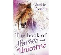 The Book Of Horses And Unicorns (Paperback) Jackie French, (Auteur)