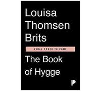 Le livre du Hygge – L'art danois du contentement, du confort et de la connexion