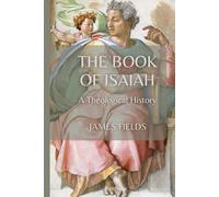 The Book of Isaiah: A Theological History