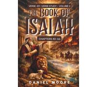 The Book of Isaiah: A Verse-by-Verse Study Volume 2 - Chapters 40-66