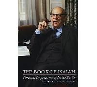 The Book Of Isaiah: Personal Impressions Of Isaiah Berlin