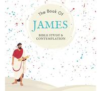 The Book of James - Bible Study & Contemplation