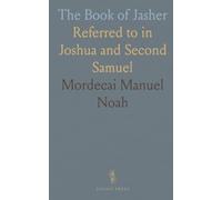 The Book of Jasher: Referred to in Joshua and Second Samuel