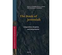 The Book of Jeremiah: Composition, Reception, and Interpretation