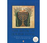 The Book of Jewish Food: An Odyssey from Samarkand and Vilna to the Present Day