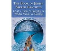 The Book of Jewish Sacred Practices by Irwin KulaVanessa L. Ochs