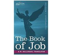 The Book Of Job, Including The Oldest Lesson In The World