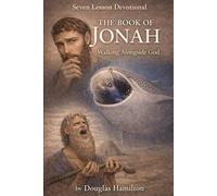 The Book of Jonah: Walking Alongside God