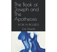 The Book Of Joseph And The Apotheosis: Work In Progress