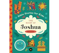 The Book of Joshua for Kids: A Simplified Retelling (Includes Glossary, Who’s Who, Discussion Questions, and Simple Text for Kids Ages 6-10)