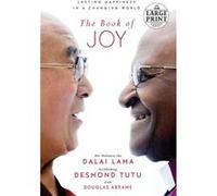 The Book of Joy Lasting Happiness in a Changing World by Dalai Lama & Desmond Tutu & Douglas Carlton Abrams Dalai Lama Desmond Tutu Douglas Carlton Abrams (Auteur)