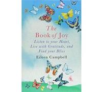The Book of Joy: Listen to your Heart, Live with Gratitude, and Find your Bliss - [Version Originale] Inconnu (Auteur)