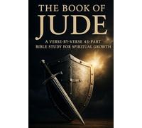 The Book of Jude: A Verse-by-Verse 43-Part Bible Study Guide for Spiritual Growth, Faith, and Contending for the Gospel (NIV Study, Christian Devotional, 6x9 Paperback)