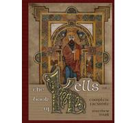 The Book of Kells Vol. 1 (Annotated): Complete Facsimile