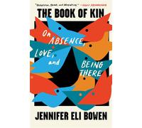 The Book of Kin On Absence, Love, and Being There - Jennifer Eli Bowen - Milkweed Editions - ebook (ePub) - Livre
