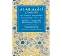 The Book of Knowledge: Book 1 of The Revival of the Religious Sciences (The Fons Vitae Al-Ghazali Series) - [Version Originale] Inconnu (Auteur)