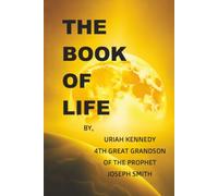 The Book Of Life: Uriah Kennedy 4th Great Grandson of the Prophet Joseph Smith