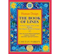 The Book of Lines, A 21st Century View of the IChing the Chinese Book of Changes: Human Design : Discover the Person You Were Born To Be