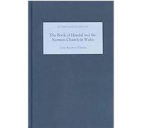The Book of Llandaf and the Norman Church in Wales, STUDIES IN CELTIC HISTORY John Reuben Davies (Auteur)