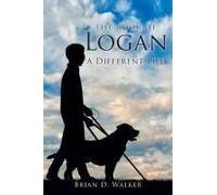 The Book Of Logan: A Different Life Paperback By Walker,Brian, D.