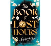 The Book of Lost Hours The global phenomenon time travel romance that readers are loving - Hayley Gelfuso - Atlantic Books - ebook (ePub) - Livre