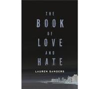 The Book Of Love And Hate by Lauren Sanders Lauren Sanders (Auteur)
