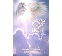 The Book Of Love And Light: Words From The Angels