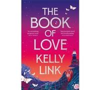 The book of love - Kelly Link - Head of Zeus - broché - Roman