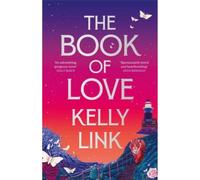 The book of love - Kelly Link - Head of Zeus - broché - Roman