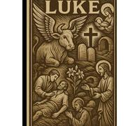 The Book of Luke: A Young Adult Focused Bible Study