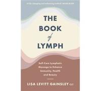 The Book of Lymph by Lisa Levitt Gainsley Lisa Levitt Gainsley (Auteur)