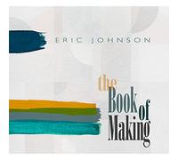 Eric Johnson – The Book of Making – CD